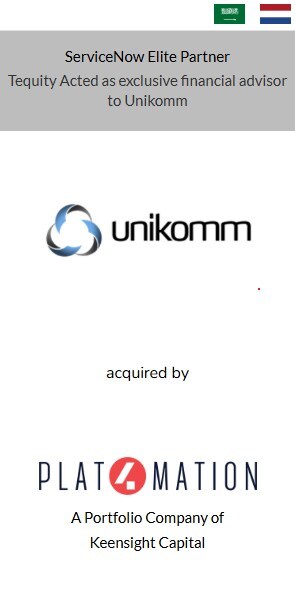 Tequity's Client, Unikomm, A ServiceNow Elite Partner Acquired by Plat4mation