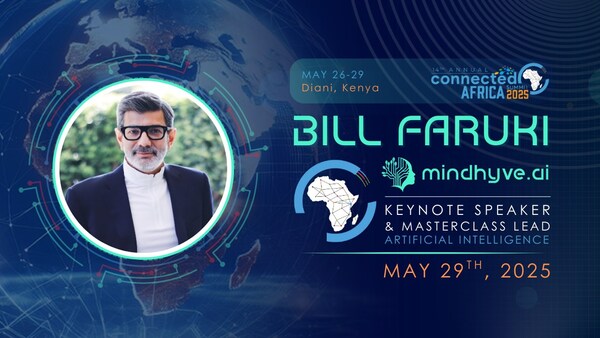Bill Faruki, Founder & CEO of MindHYVE.ai™, to Deliver Opening Remarks, Keynote Address, and AGI Masterclass at Connected Africa Summit 2025 Bill Faruki, Founder & CEO of MindHYVE.ai™, to Deliver Opening Remarks, Keynote Address, and AGI Masterclass at Connected Africa Summit 2025