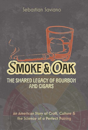 New Book Uncovers America's Forgotten Bond Between Bourbon and Cigars--And Introduces the First-Ever Pairing Wheel