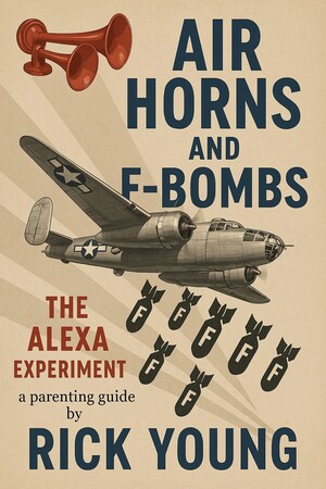 "Airhorns and F-Bombs: The Alexa Experience" Hits #1 in Parenting Reference New Releases