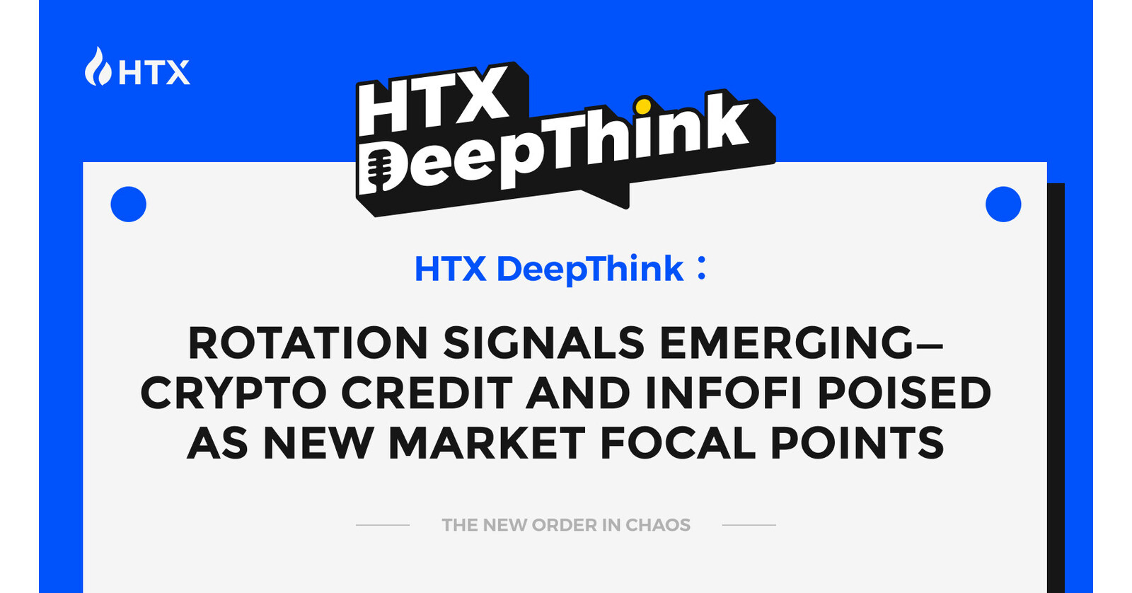 HTX DeepThink: Rotation Signals Emerging--Crypto Credit and InfoFi Poised  as New Market Focal Points