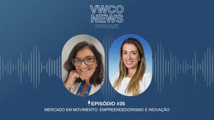Mercado em movimento: empreendedorismo e inovação são o tema do novo episódio do podcast VWCO News