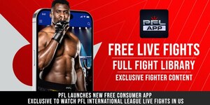 PFL LAUNCHES NEW FREE CONSUMER APP - EXCLUSIVE US HOME FOR PFL INTERNATIONAL LEAGUE LIVE FIGHTS