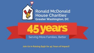 Ronald McDonald House Charities® of Greater Washington, DC Celebrates 45 Years of Keeping Families Close