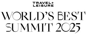 TRAVEL + LEISURE BRINGS BACK WORLD'S BEST SUMMIT FOR SECOND YEAR IN NEW YORK