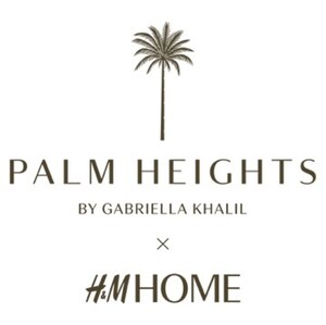 H&amp;M HOME REVEALS CAPTIVATING COLLABORATION WITH PALM HEIGHTS AND GABRIELLA KHALIL