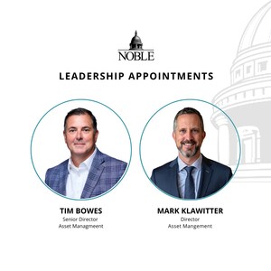 Noble Hires Tim Bowes as Senior Director of Asset Management and Mark Klawitter as Director of Asset Management