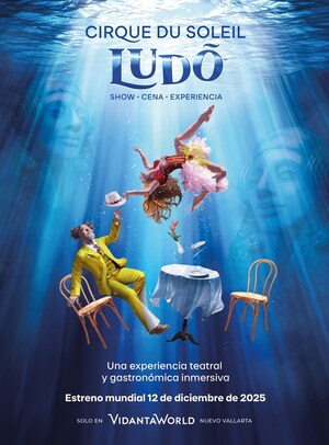 VidantaWorld lanza Cirque du Soleil LUDŌ, el primer espectáculo acuático inmersivo residente en América Latina