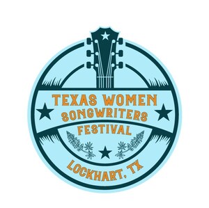 Be Part of the Story: Texas Women Songwriters Festival Launches in Lockhart, Texas