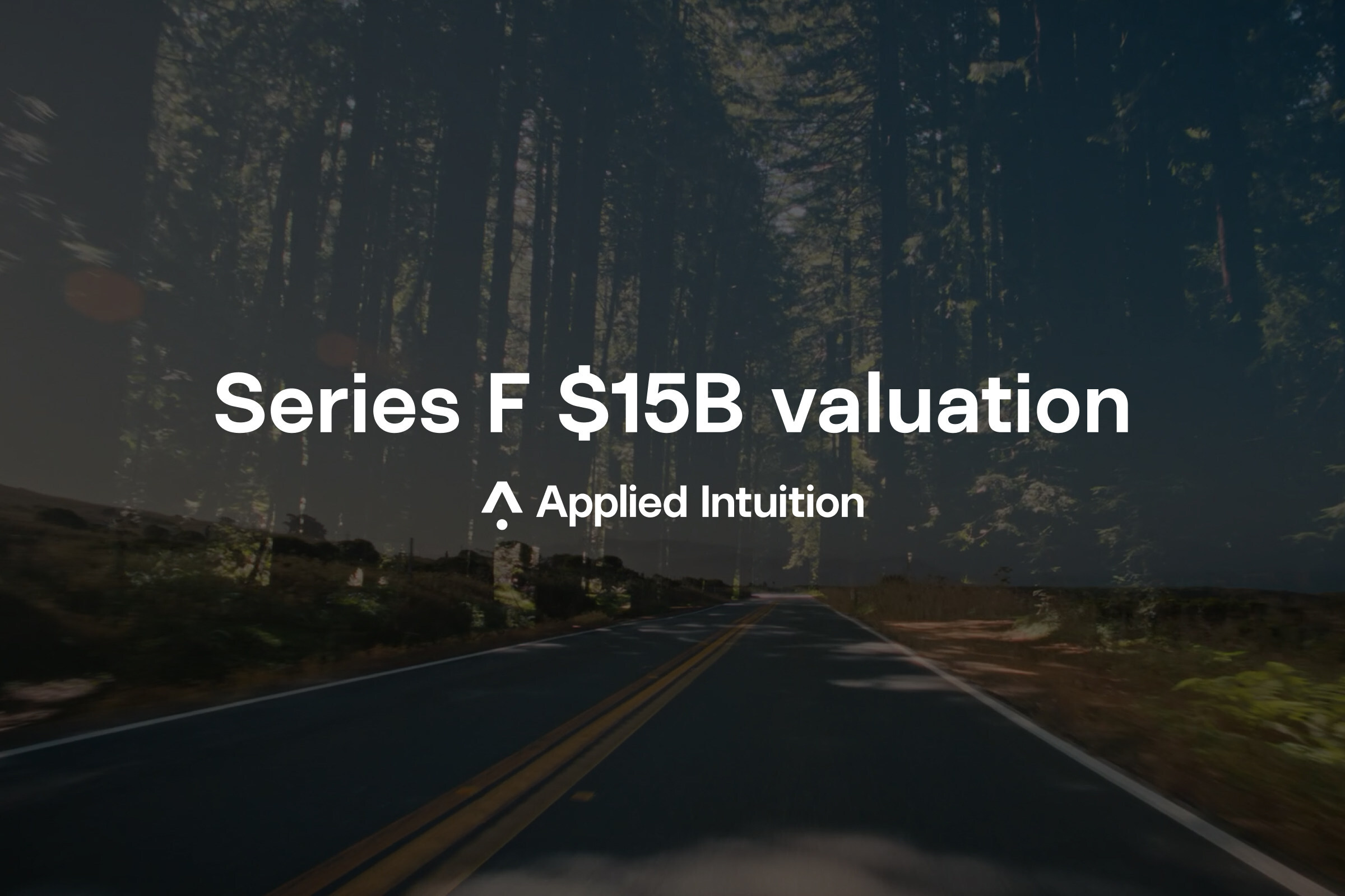 Applied Intuition Closes Series F at $15 Billion Valuation, Accelerating Vehicle Intelligence Across All Moving Machines