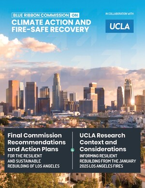 Blue Ribbon Commission on Climate Action and Fire-Safe Recovery Releases Final Recommendations, Calling for Regional Rebuilding Authority, Countywide Fire Control District, and Other Actions