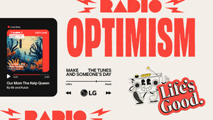 LG LAUNCHES "RADIO OPTIMISM" CAMPAIGN TO SPREAD "LIFE'S GOOD" THROUGH MUSIC