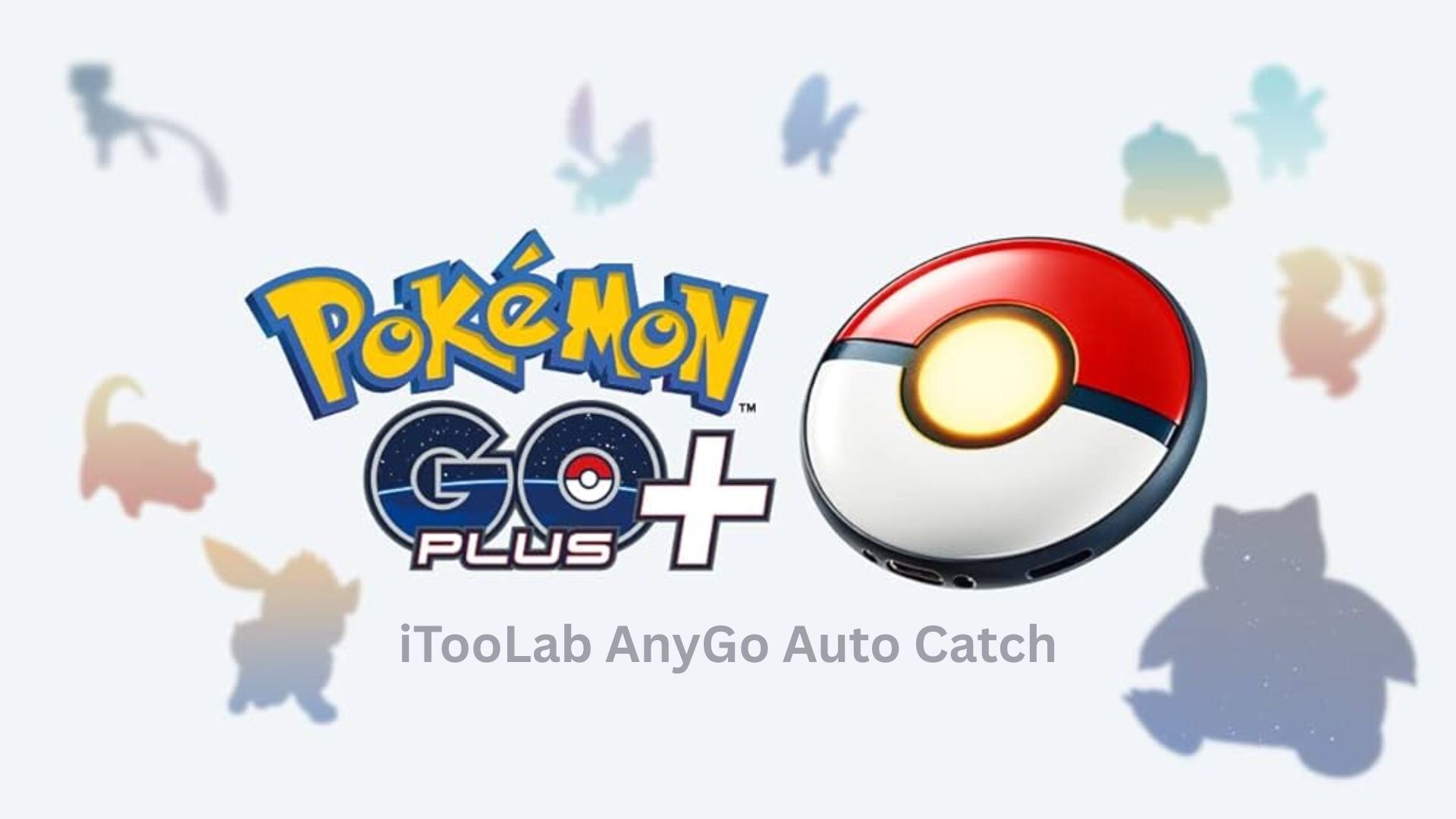 iToolab AnyGo Launches Auto Catch Pokemon Go Plus+ Feature 