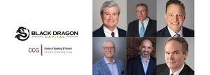 Black Dragon Capital℠ Deepens FinTech Leadership Roster with Addition of New Financial Services Advisors