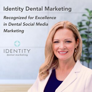 Identity Dental Marketing Recognized for Excellence in Dental Social Media Marketing