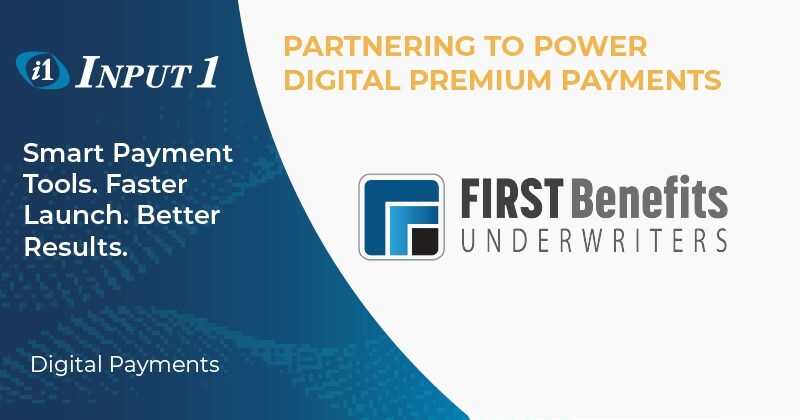 First Benefits Underwriters, LLC Partners with Input 1 to Simplify Premium Collection and Enhance Policyholder Experience
