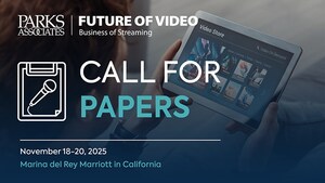 Parks Associates Announces Call for Papers for the Eighth Annual Future of Video: Business of Streaming, November 18-20 in Marina del Rey