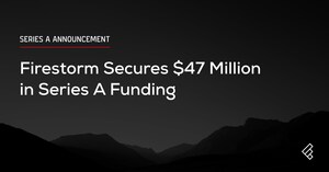 Firestorm Labs Announces $47 million Series A Funding to Accelerate Growth and Innovation in Defense Technology