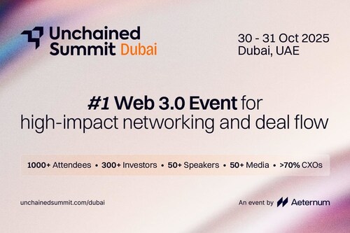 Aeternum Confirms Return of Unchained Summit to Dubai on October 30–31, 2025 Aeternum Confirms Return of Unchained Summit to Dubai on October 30–31, 2025