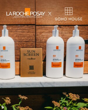 Soho House and La Roche-Posay Announce Exclusive Sun Care Partnership To Bring Premium Sunscreen To All Members
