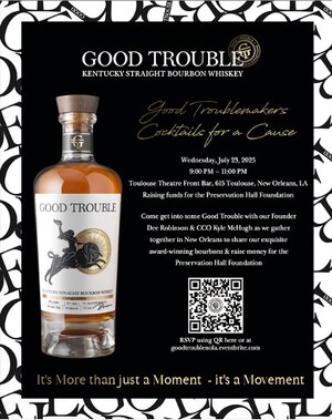 Good Trouble Bourbon and Dee Robinson Host "Good Troublemakers: Cocktails for a Cause" at Tales of the Cocktail to Benefit Preservation Hall Foundation