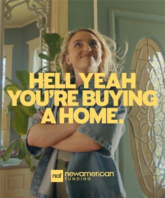 "Hell Yeah You're Buying a Home": New American Funding Launches Game-Changing Campaign for Next Generation of Homebuyers