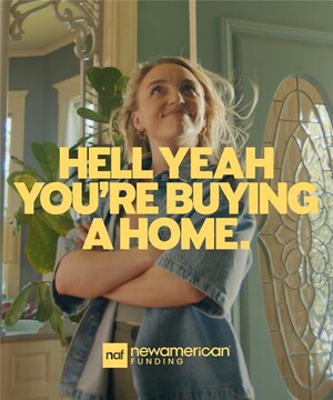 "Hell Yeah You're Buying a Home": New American Funding Launches Game-Changing Campaign for Next Generation of Homebuyers