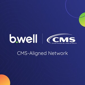 b.well Connected Health Commits to Being a CMS-Aligned Network, Validating Decade-Long Vision for True Healthcare Interoperability