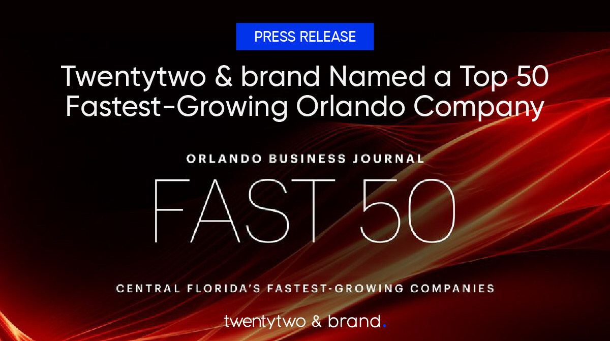 twentytwo & brand Named One of Orlando's 50 Fastest-Growing Private Companies by the Orlando Business Journal