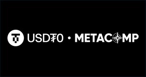 MetaComp與USDT0攜手共建跨鏈穩定幣基礎設施，賦能現實世界跨境支付與資產管理