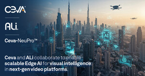 ALi Corporation and Ceva Announce Strategic Collaboration to Bring Scalable Edge AI to Next-Gen Video Platforms