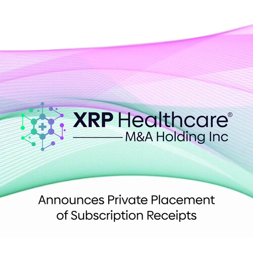 XRP HEALTHCARE M&A HOLDING INC. ANNOUNCES PRIVATE PLACEMENT OF SUBSCRIPTION RECEIPTS (PRNewsfoto/XRP Healthcare)