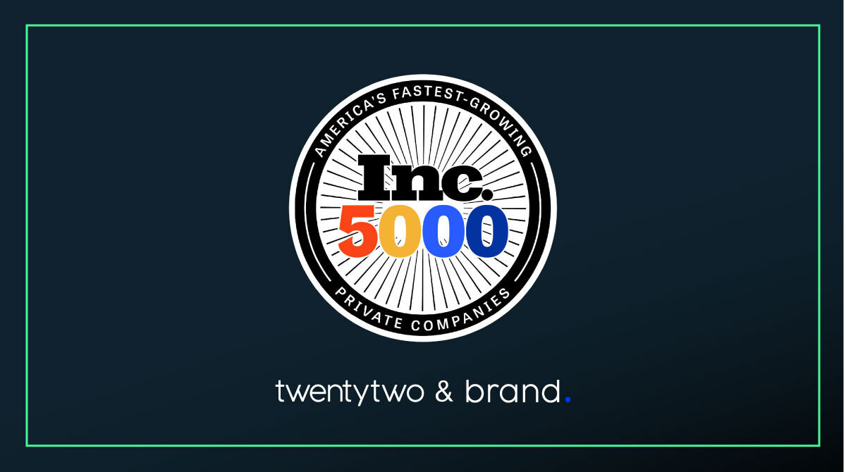 Twentytwo & brand Named to Inc. 5000 for Second Straight Year, Posting 298% Growth Over 3 Years