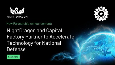 NightDragon and Capital Factory Partner to Accelerate Technology for National Defense NightDragon and Capital Factory Partner to Accelerate Technology for National Defense