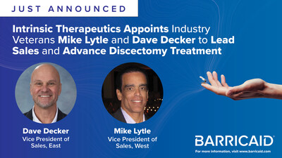 Intrinsic Therapeutics Appoints Industry Veterans Mike Lytle and Dave Decker to Lead Sales and Advance Discectomy Treatment