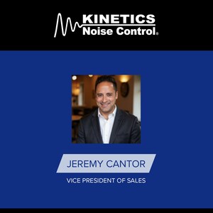 Kinetics Noise Control Appoints Jeremy Cantor as Vice President of Sales to Accelerate Strategic Growth