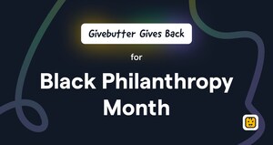 Givebutter Supports Black Philanthropy Month to Help Nonprofits Bridge Gaps in Funding for Black-Led Organizations