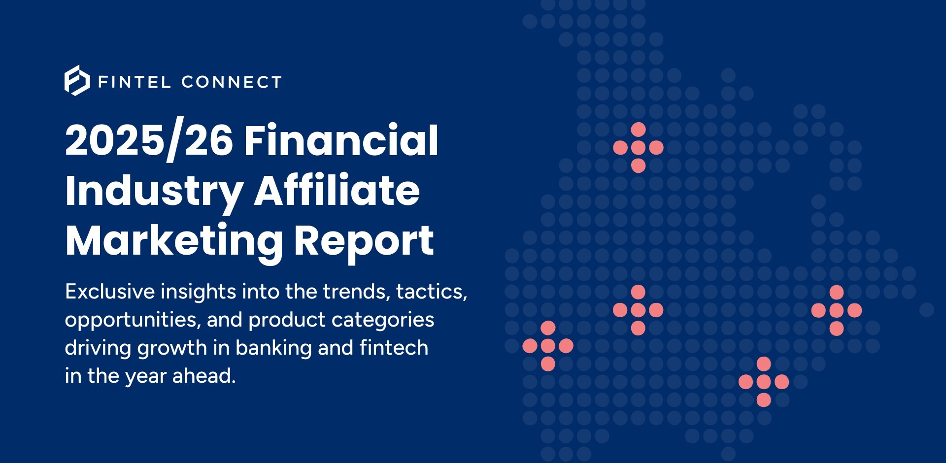 Fintel Connect Launches the 2025/2026 Financial Industry Affiliate Marketing Report