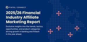 Fintel Connect Launches the 2025/2026 Financial Industry Affiliate Marketing Report