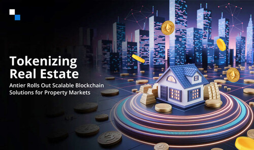 Tokenizing Real Estate Antier Rolls Out Scalable Blockchain Solutions for Property Markets