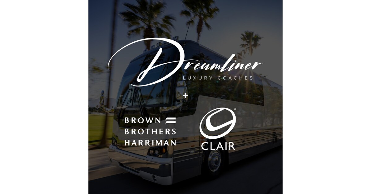 Dreamliner Luxury Coaches Secures Growth Investment from BBH Capital Partners and Welcomes Troy Clair, CEO of Clair Global, to the Company Board of Directors