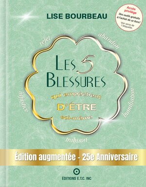 Édition 25e anniversaire du best-seller de Lise Bourbeau Les 5 blessures qui empêchent d'être soi-même vendu à plus de 3 millions d'exemplaires