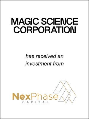 Magic Science Corporation has received an investment from NexPhase Capital.