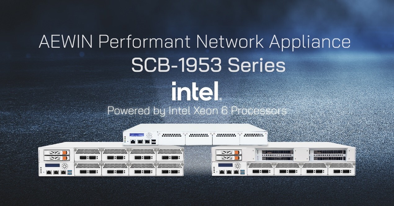 AEWIN Launches SCB-1953 Series High-Performance Network Appliances Powered by Intel Xeon 6 Processors