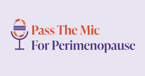 Pass The Mic For Perimenopause:  Serves Up Comedy, Prose and Song for 30-to-50s Women