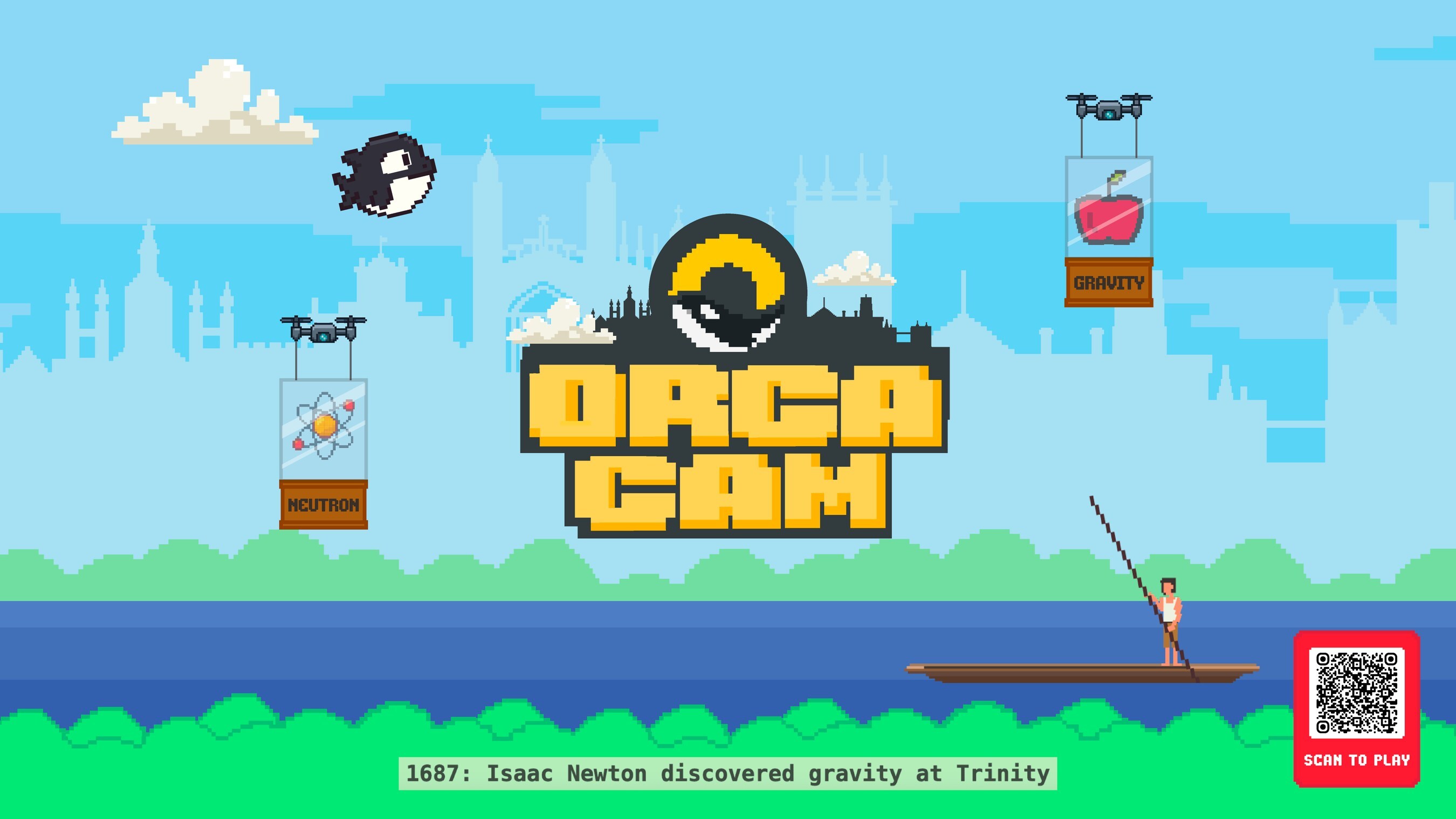 OrcaCam, a retro-style arcade game launched by Orca Scan as part of the Grand Discoveries Exhibition, celebrates world-changing innovations discovered in Cambridge. Alt Text: Pixel art screenshot from OrcaCam showing an orca flying above the River Cam, dodging obstacles labelled Neutron and Gravity, with a punter on the river and the game logo in the centre. OrcaCam, a retro-style arcade game launched by Orca Scan as part of the Grand Discoveries Exhibition, celebrates world-changing innovations discovered in Cambridge. Alt Text: Pixel art screenshot from OrcaCam showing an orca flying above the River Cam, dodging obstacles labelled Neutron and Gravity, with a punter on the river and the game logo in the centre.