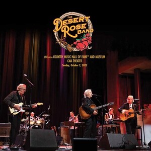 THE DESERT ROSE BAND LIVE AT THE COUNTRY MUSIC HALL OF FAME® AND MUSEUM CMA THEATER