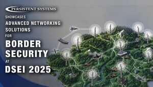 Persistent Systems to Showcase Advanced Networking Solutions for Border Security at DSEI 2025