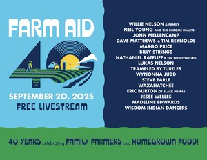 FARM AID 40 TO AIR ON CNN, SIRIUSXM, NUGS AND FARMAID.ORG