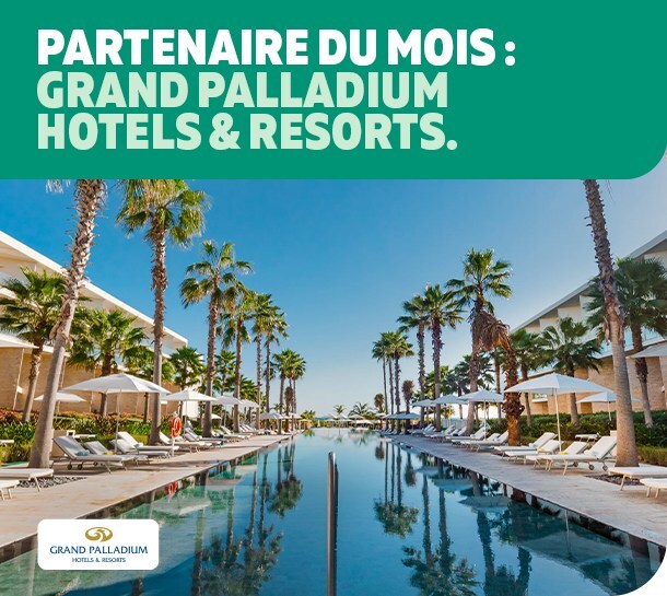 Partenaire du mois: Grand Palladium Hotels & Resorts (Groupe CNW/Sunwing Vacations Inc.)